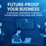 Future-proof tech stack, scalable infrastructure, digital customer experience, business agility, and continuous learning.